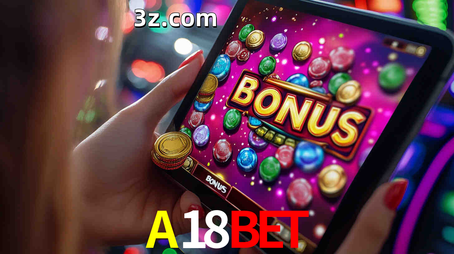 Bônus incríveis na plataforma A18BET